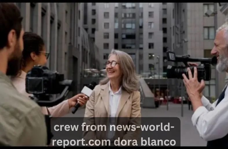 crew from news-world-report.com dora blanco